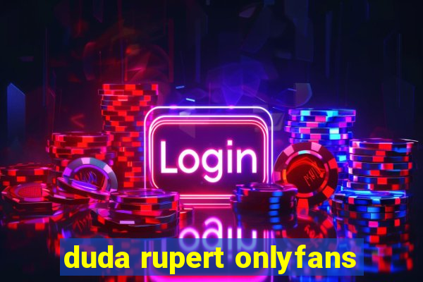 duda rupert onlyfans